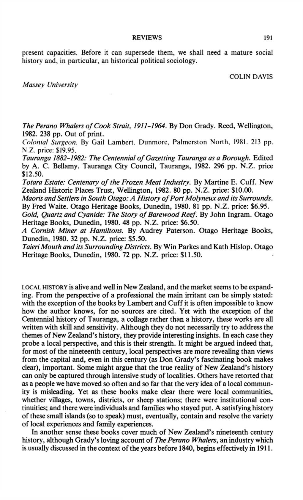 REVIEWS 191 Present Capacities. Before It Can Supersede Them, We Shall Need a Mature Social History And, in Particular, an Historical Political Sociology