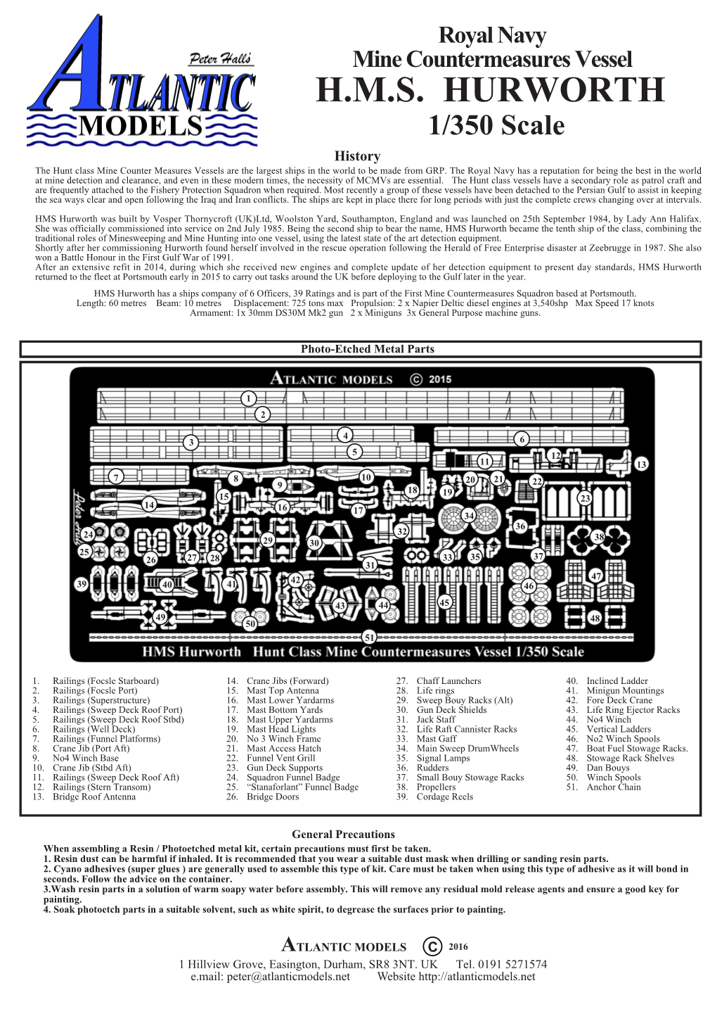 H.M.S. HURWORTH 1/350 Scale History the Hunt Class Mine Counter Measures Vessels Are the Largest Ships in the World to Be Made from GRP