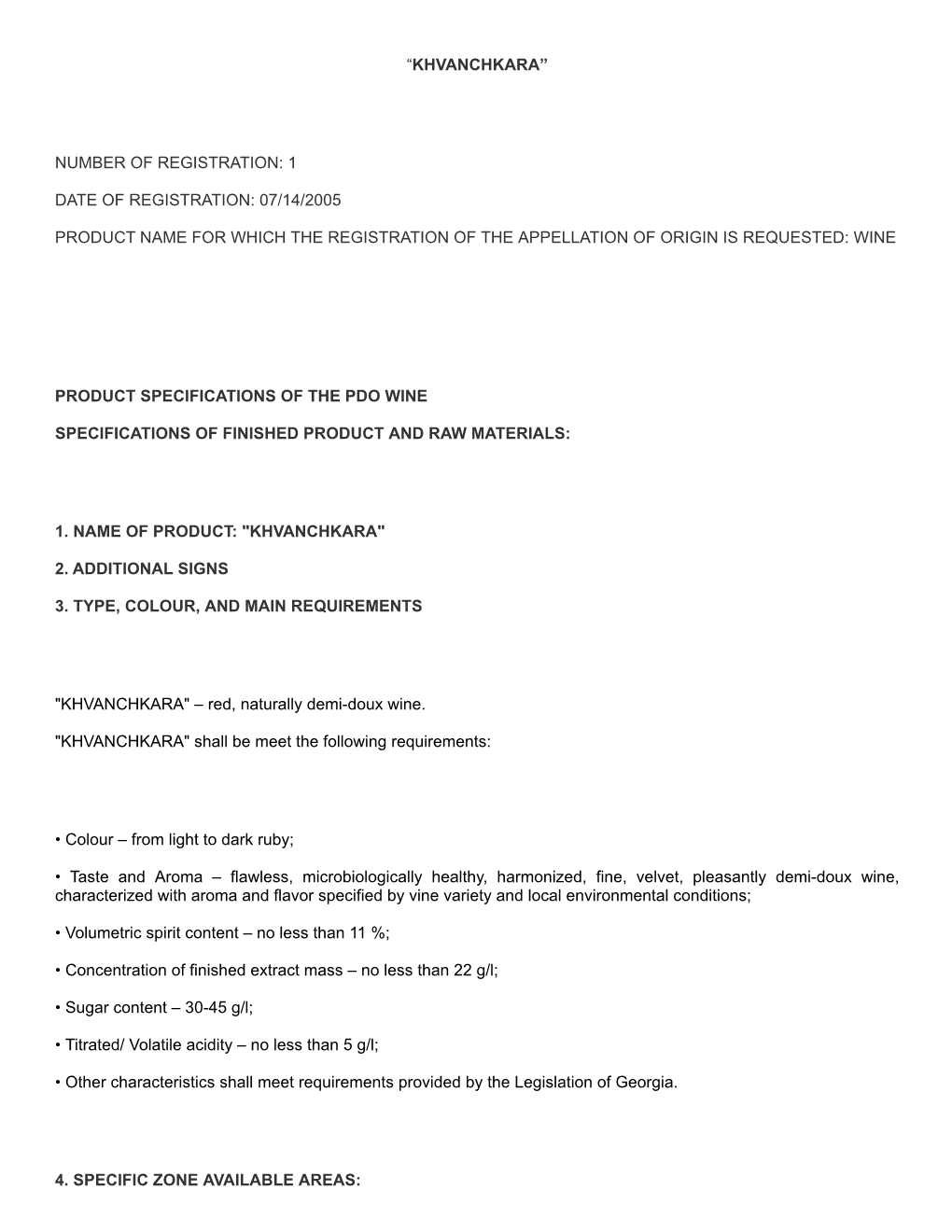 “Khvanchkara” Number of Registration: 1 Date of Registration: 07/14/2005 Product Name for Which the Registration of the Appe