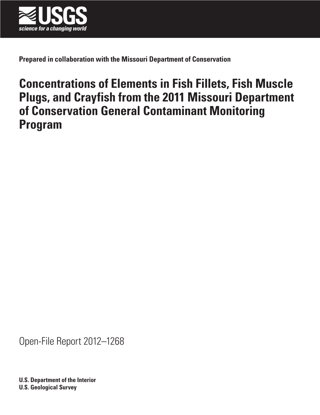 Concentrations of Elements in Fish Fillets, Fish Muscle Plugs, and Crayfish from the 2011 Missouri Department of Conservation General Contaminant Monitoring Program