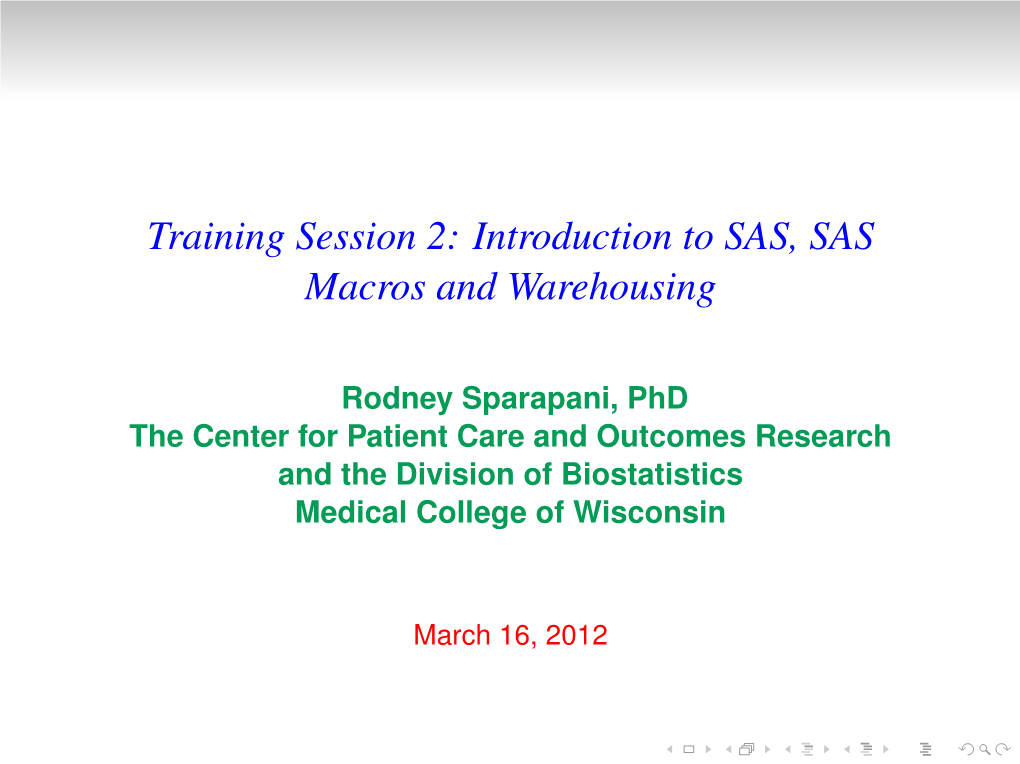 Training Session 2: Introduction to SAS, SAS Macros and Warehousing