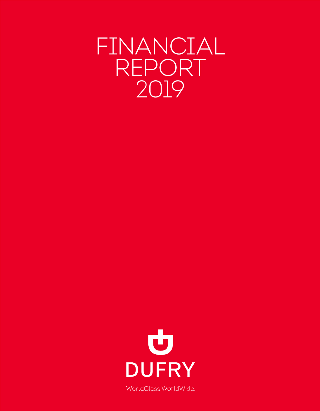 FINANCIAL REPORT 2019 3 Financial Report DUFRY ANNUAL REPORT 2019