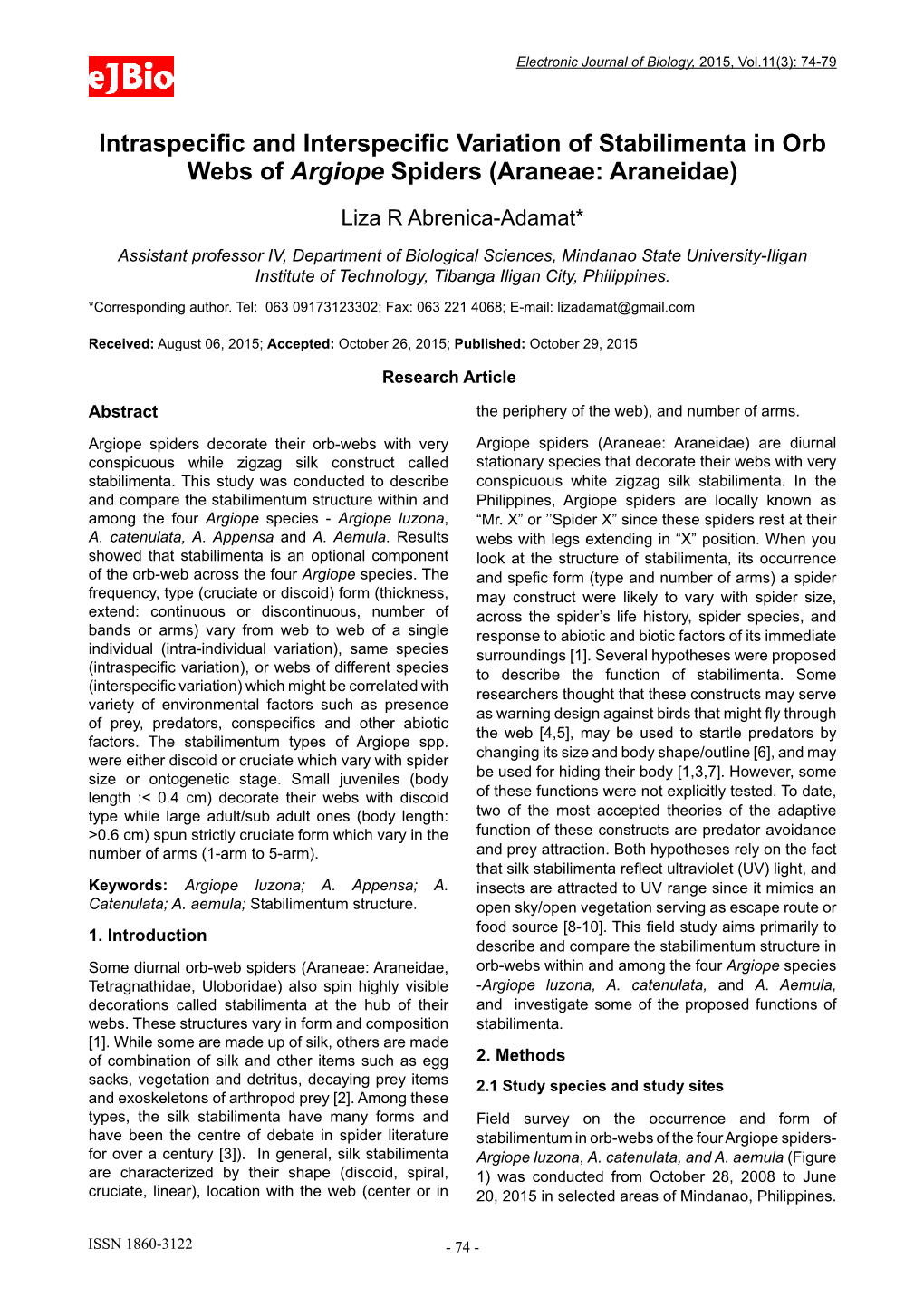 Intraspecific and Interspecific Variation of Stabilimenta in Orb Webs of Argiope Spiders (Araneae: Araneidae) Liza R Abrenica-Adamat*