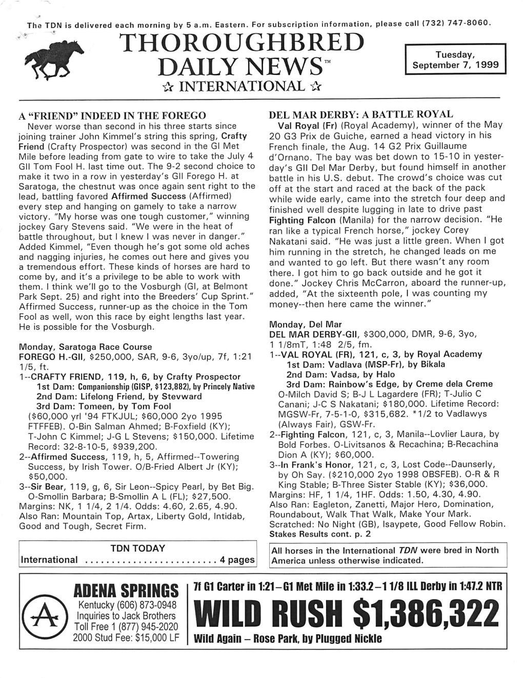 WILD RUSH $1,386,322 2000 Stud Fee: $15,000 LF Wild Again - Rose Park, by Plugged Nickie .TDN ^'INTERNATIONAL • 9/7/99 • PAGE 2