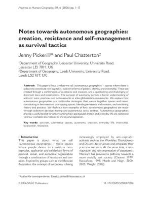 Notes Towards Autonomous Geographies: Creation, Resistance and Self-Management As Survival Tactics Jenny Pickerill1* and Paul Chatterton2
