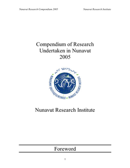 Compendium of Research Undertaken in Nunavut 2005 Nunavut Research Institute Foreword