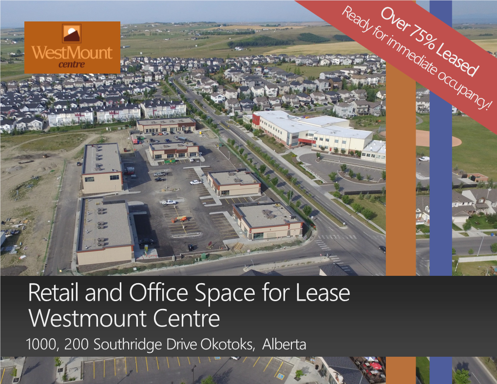 Retail and Office Space for Lease Westmount Centre 1000, 200 Southridge Drive Okotoks, Alberta Okotoks, Alberta