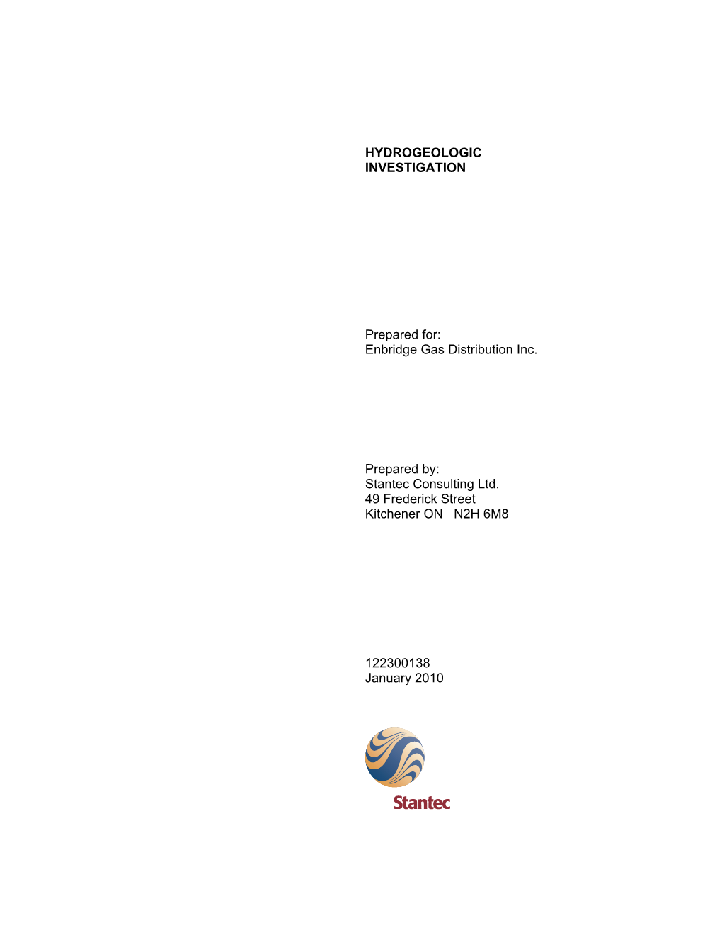 HYDROGEOLOGIC INVESTIGATION Prepared For: Enbridge Gas Distribution Inc. Prepared By: Stantec Consulting Ltd. 49 Frederick