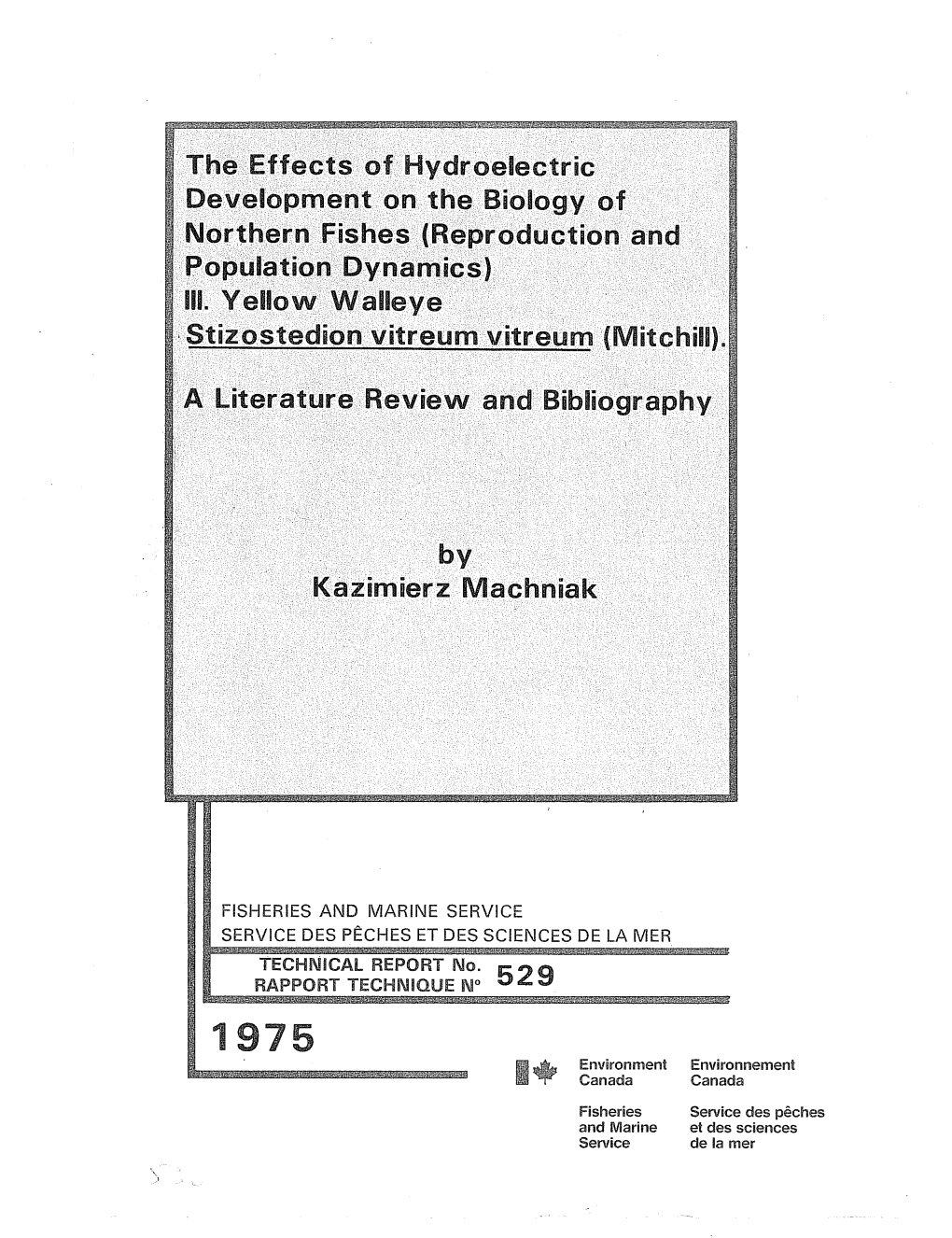 The E.Ffects of Hydroelectric Develdprne,Nt on .. the Biology of No.Rthern Fishes (Reproduction And