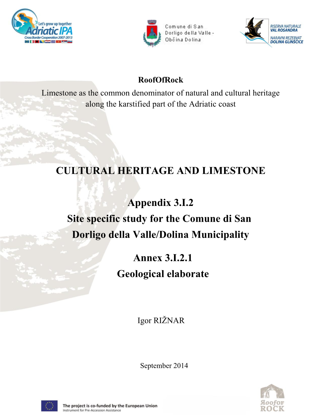 CULTURAL HERITAGE and LIMESTONE Appendix 3.I.2 Site Specific Study for the Comune Di San Dorligo Della Valle/Dolina Municipality