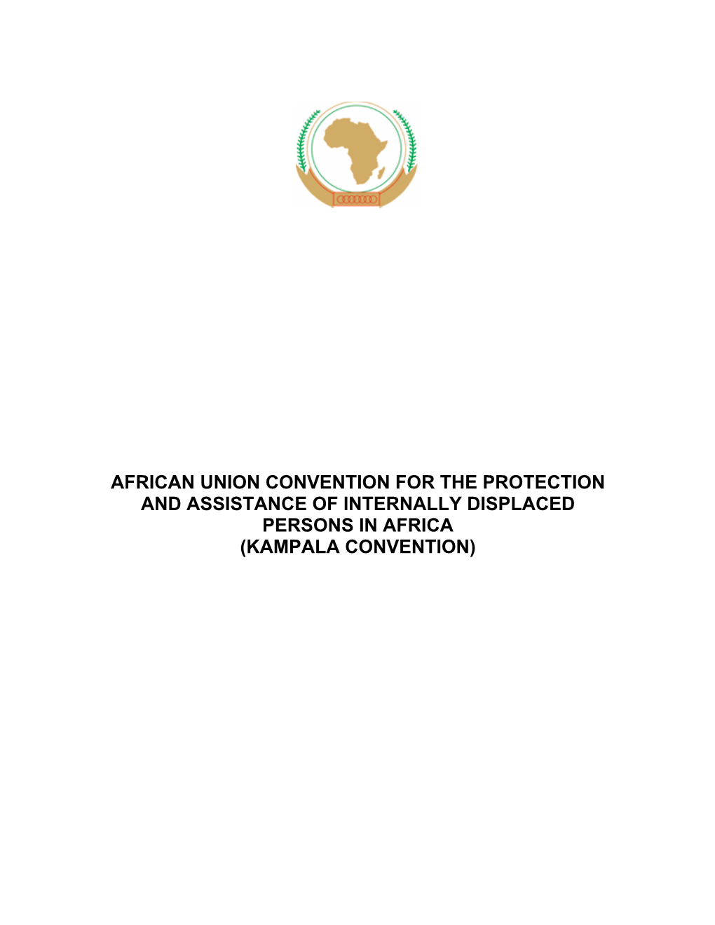 African Union Convention for the Protection and Assistance of Internally Displaced Persons in Africa (Kampala Convention)