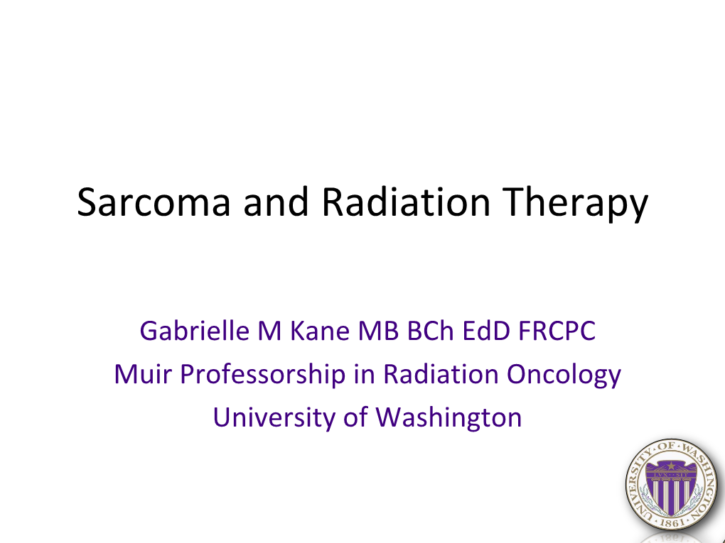 Gabrielle Kane, MD, Radiation Oncology Treatment of Sarcoma