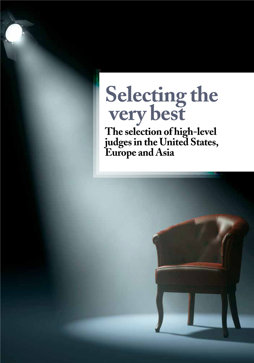 Selecting the Very Best the Selection of High-Level Judges in the United