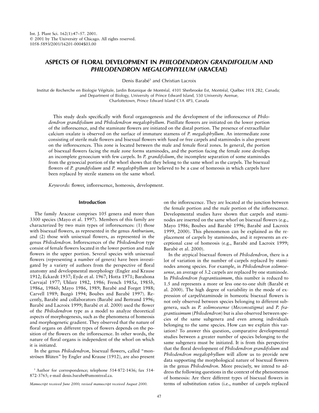 Aspects of Floral Development in Philodendron Grandifolium and Philodendron Megalophyllum (Araceae)