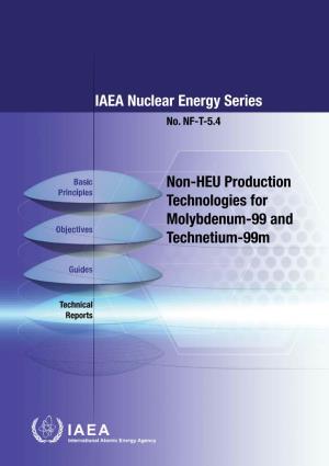 Non-HEU Production Technologies for Molybdenum-99 and Technetium-99M No