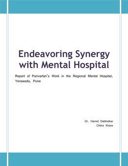 Endeavoring Synergy with Mental Hospital Report of Parivartan’S Work in the Regional Mental Hospital, Yerawada, Pune