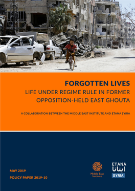 Forgotten Lives Life Under Regime Rule in Former Opposition-Held East Ghouta