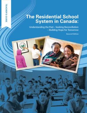 The Residential School System in Canada: Understanding the Past – Seeking Reconciliation – Building Hope for Tomorrow