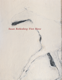 Susan Rothenberg: First Horse Susan Rot Henberg: First Horse
