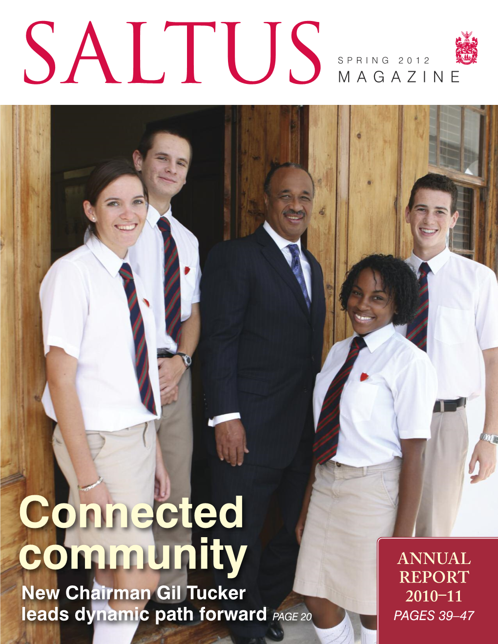 Connected Community Annual Report New Chairman Gil Tucker 2010 –11 Leads Dynamic Path Forward PAGE 20 PAGES 39 –47 16 23 MAGAZINE Spring 2012