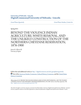 INDIAN AGRICULTURE, WHITE REMOVAL, and the UNLIKELY CONSTRUCTION of the NORTHERN CHEYENNE RESERVATION, 1876-1900 James R