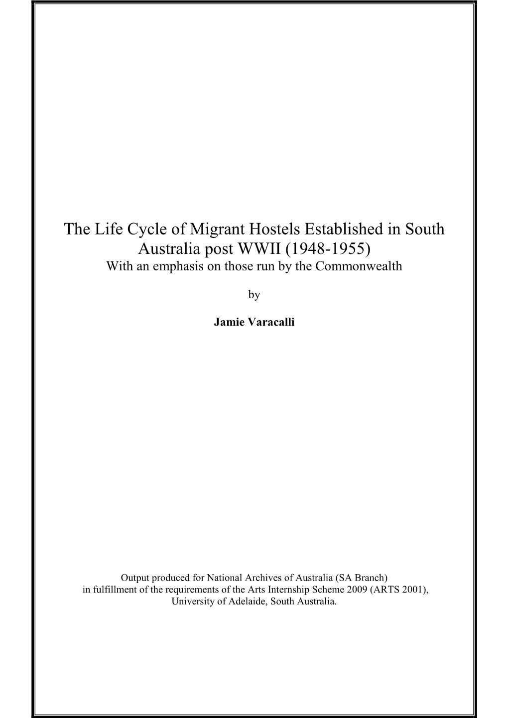 The Life Cycle of Migrant Hostels Established in South Australia Post WWII (1948-1955) with an Emphasis on Those Run by the Commonwealth