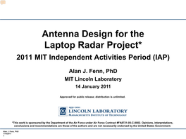 Antenna Design for the Laptop Radar Project* 2011 MIT Independent Activities Period (IAP)