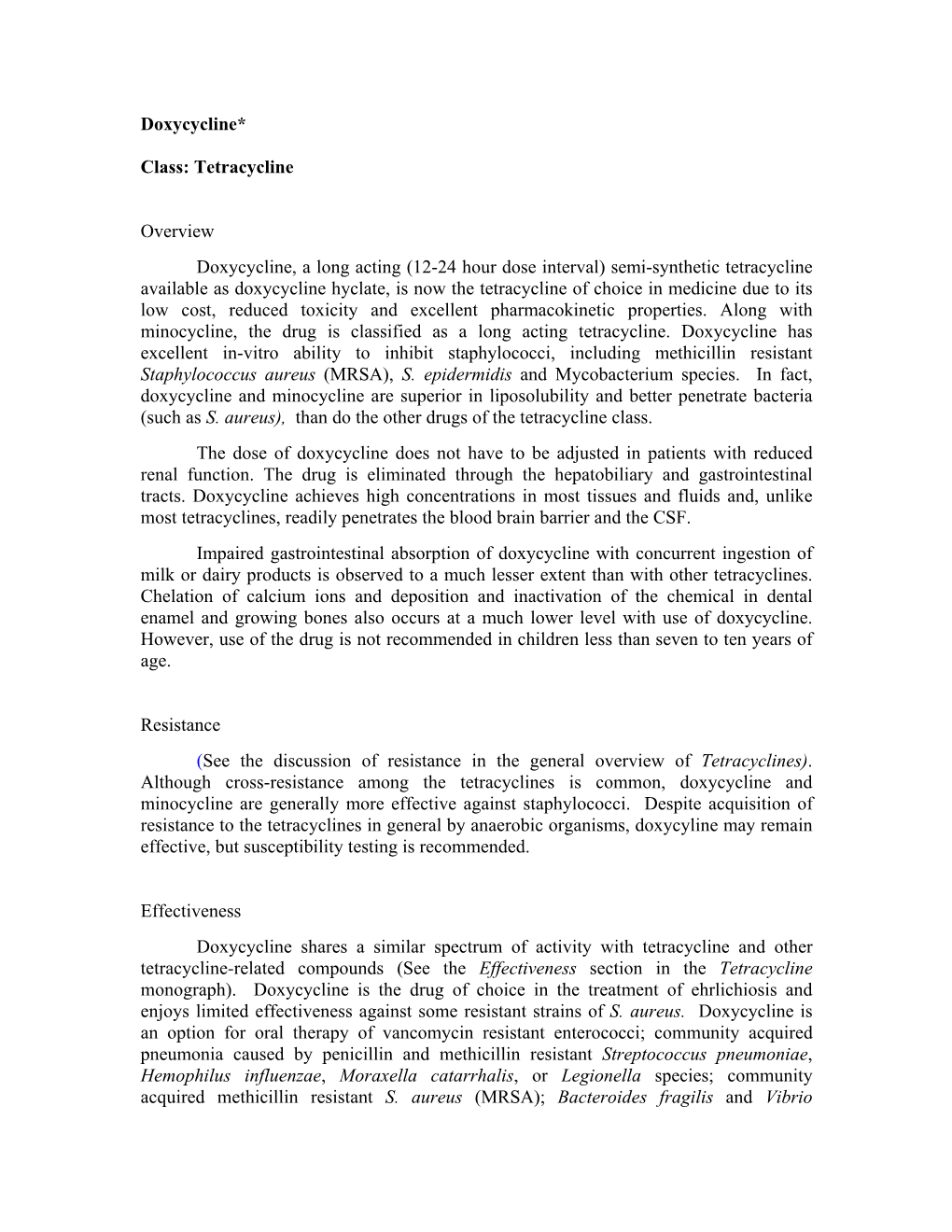 Tetracycline Overview Doxycycline, a Long Acting (12-24 Hour Dose Interval)