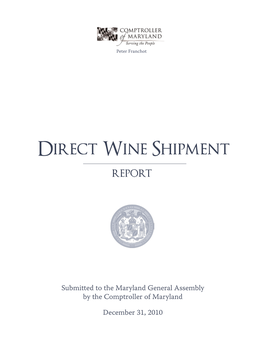 Direct Wine Shipment Report Is Submitted to the Maryland General Assembly by the Comptroller of Maryland