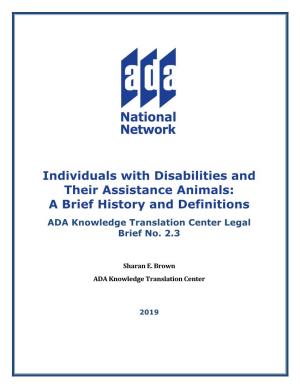 Individuals with Disabilities and Their Assistance Animals: a Brief History and Definitions ADA Knowledge Translation Center Legal Brief No