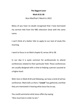 The Biggest Loser Mark 8:31-‐38 Bryn Macphail / March 4, 2012 Many Of