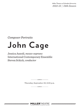 John Cage Jessica Aszodi, Mezzo-Soprano International Contemporary Ensemble Steven Schick, Conductor