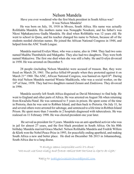 Nelson Mandela Have You Ever Wondered Who the First Black President in South Africa Was? It Was Nelson Mandela! He Was Born on July, 18, 1918 in Mvezo, South Africa