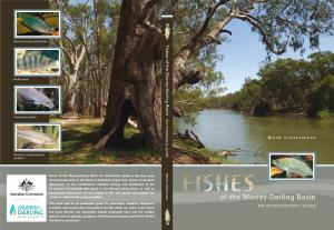Fishes of the Murray-Darling Basin: an Introductory Guide Is the First Book Devoted Exclusively to the Fishes of Australia’S Largest River System