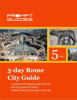 5-Day Rome City Guide a Preplanned Step-By-Step Time Line and City Guide for Rome