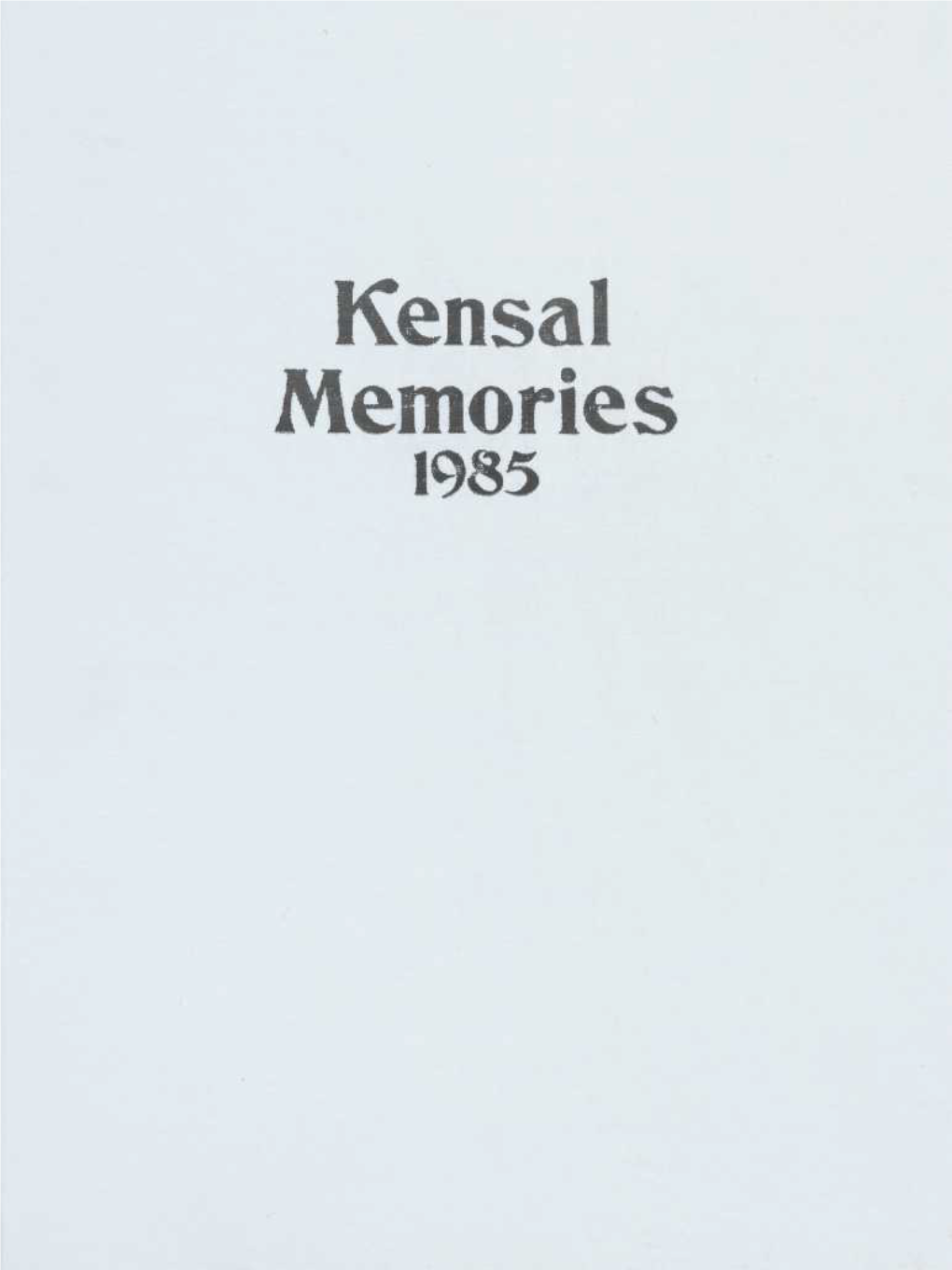 Kensal Memories 1985 Kensal Name and Location KENSAL Is Situated in the Northeastern Part of Stutsman County on the Main Line of the Soo Railway
