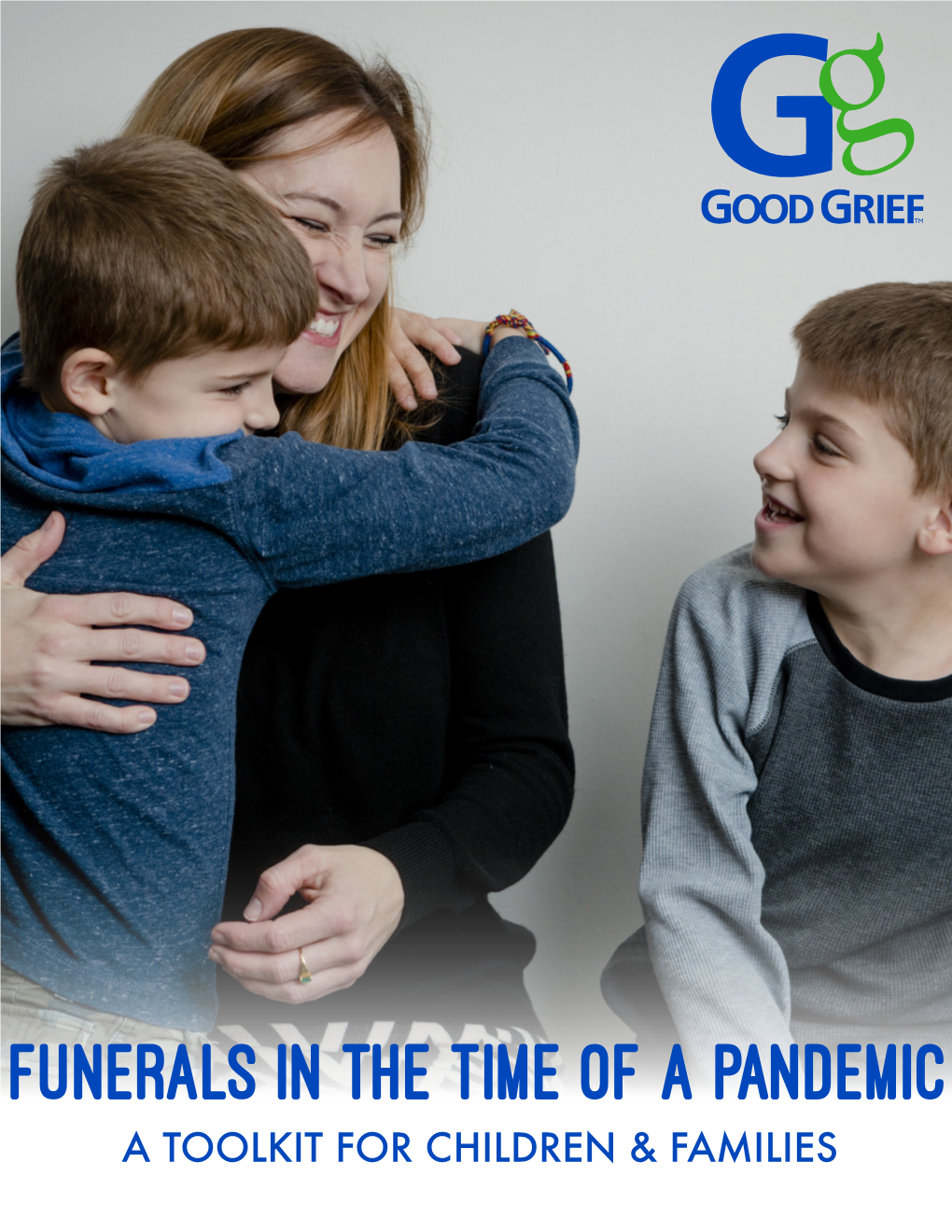 Funerals in the Time of a Pandemic a Toolkit for Children & Families Good Grief