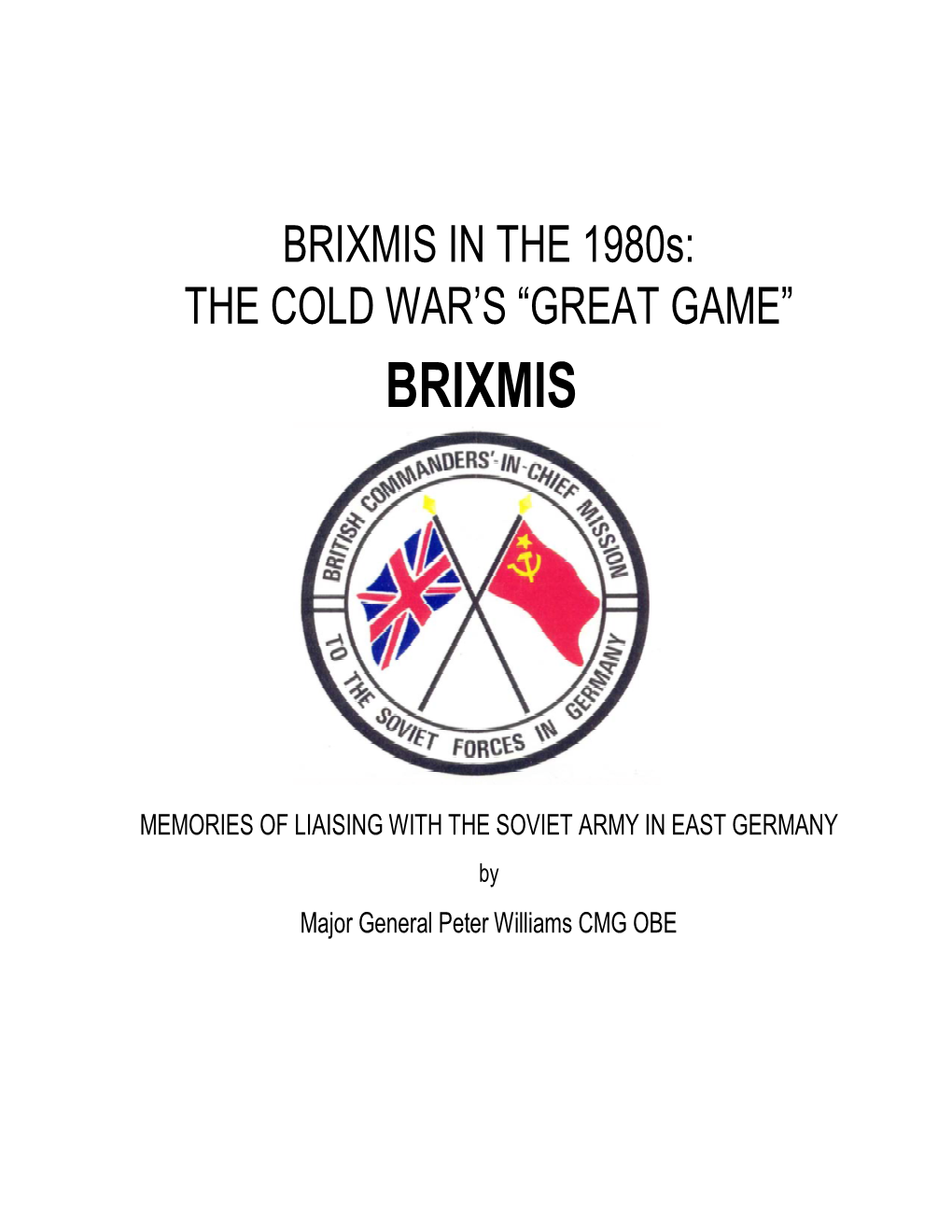 BRIXMIS in the 1980S: the COLD WAR’S “GREAT GAME” BRIXMIS