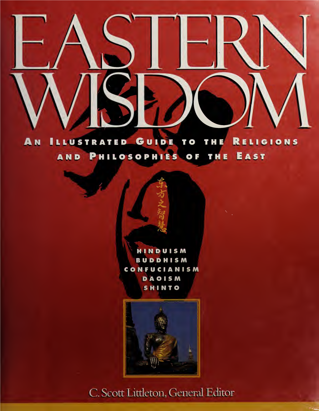 Eastern Wisdom : Hinduism, Buddhism, Confucianism, Daoism, Shinto