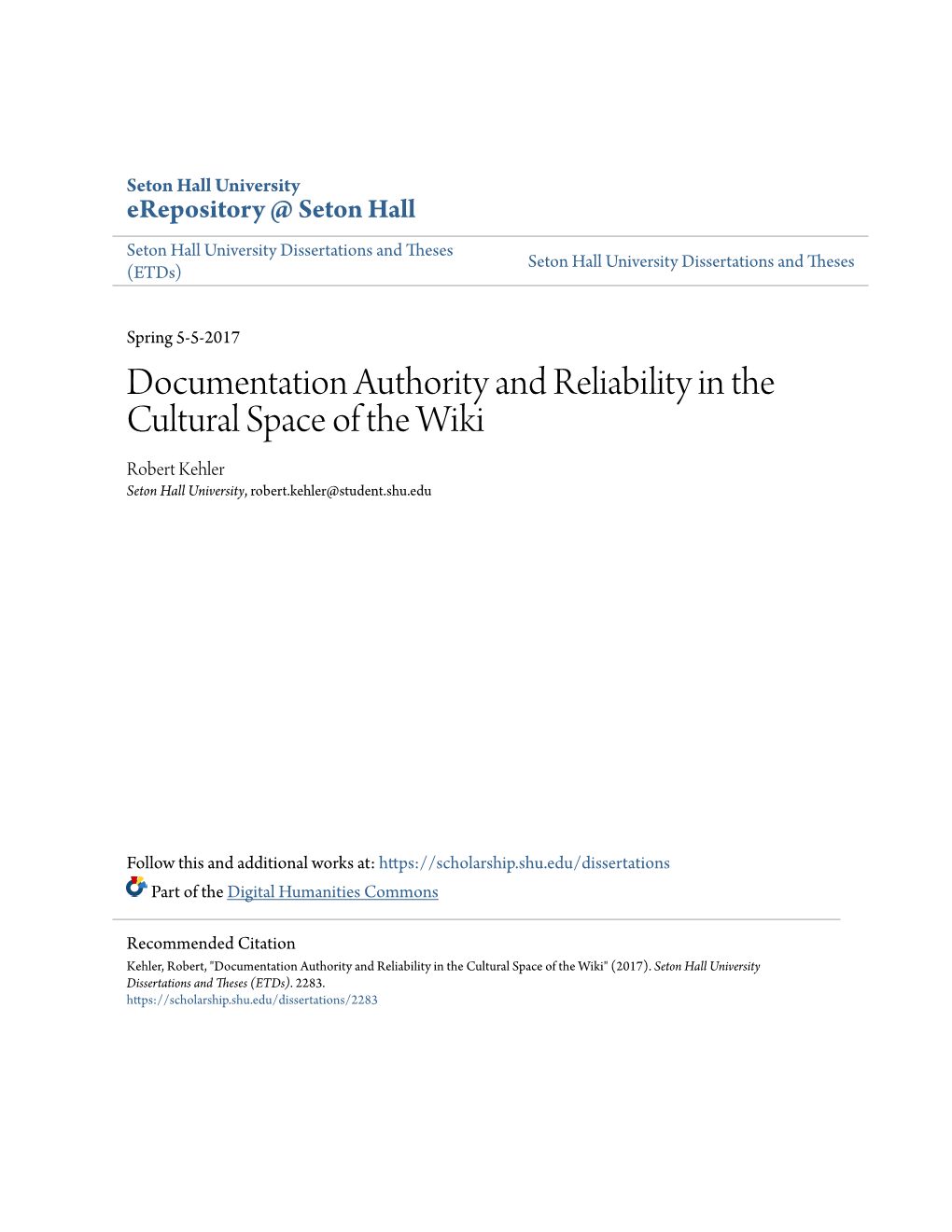 Documentation Authority and Reliability in the Cultural Space of the Wiki Robert Kehler Seton Hall University, Robert.Kehler@Student.Shu.Edu