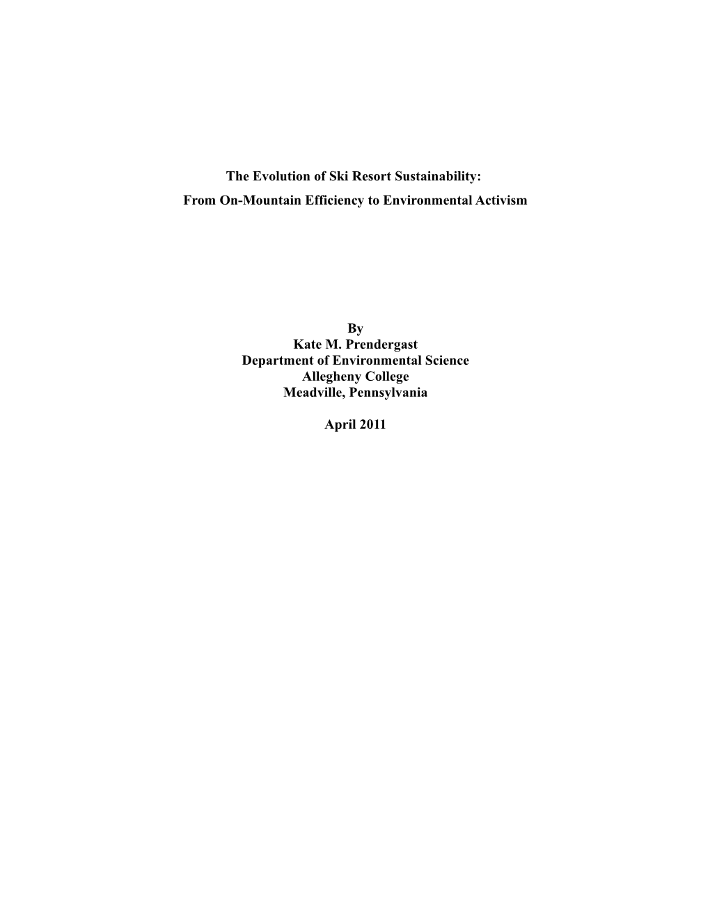 The Evolution of Ski Resort Sustainability: from On-Mountain Efficiency to Environmental Activism by Kate M. Prendergast Departm