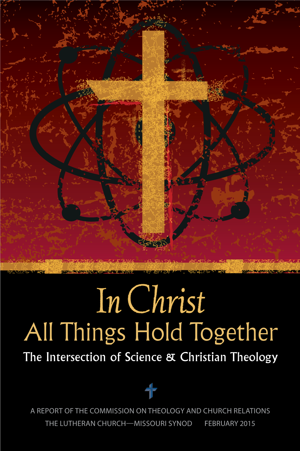 In Christ All Things Hold Together the Intersection of Science & Christian Theology