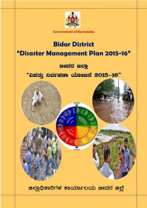 Bidar District “Disaster Management Plan 2015-16” ©Ãzàgà F¯Áè