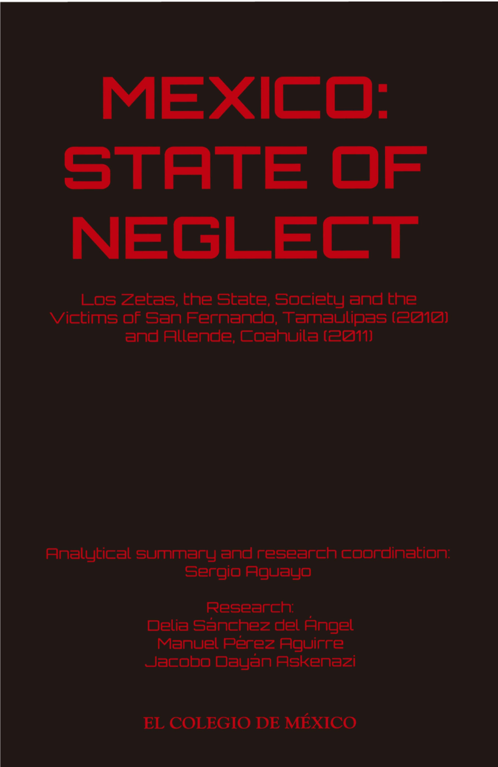 MEXICO: STATE of NEGLECT. Los Zetas