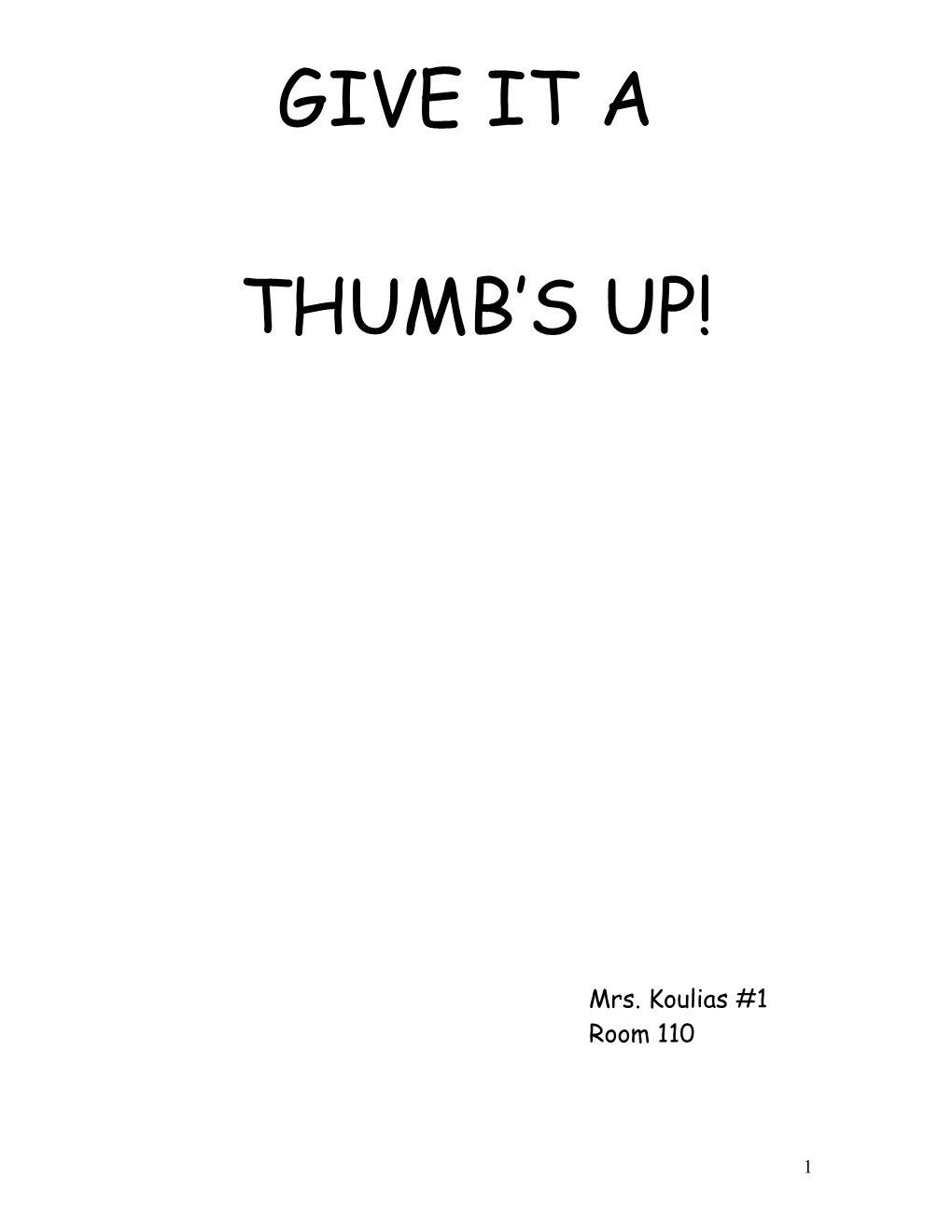 TITLE of PROJECT : Give It a Thumb S Up!