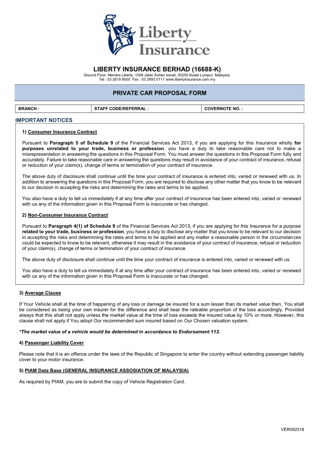 LIBERTY INSURANCE BERHAD (16688-K) Ground Floor, Menara Liberty, 1008 Jalan Sultan Ismail, 50250 Kuala Lumpur, Malaysia