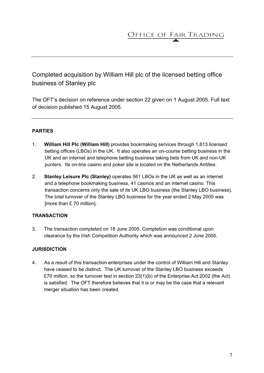 Completed Acquisition by William Hill Plc of the Licensed Betting Office Business of Stanley Plc