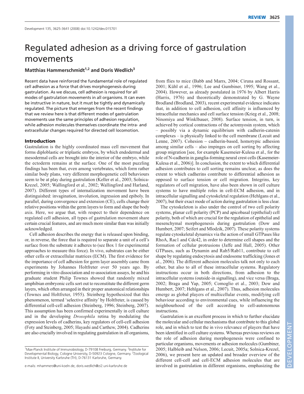 Regulated Adhesion As a Driving Force of Gastrulation Movements Matthias Hammerschmidt1,2 and Doris Wedlich3