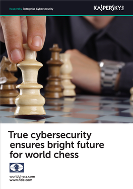 True Cybersecurity Ensures Bright Future for World Chess