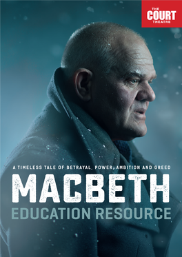 Macbeth Education Resource a Timeless Tale of Betrayal, Power, Ambition and Greed Macbeth